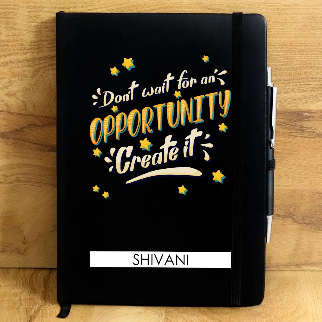 Don't Wait for oppurtunity Personalized Diary