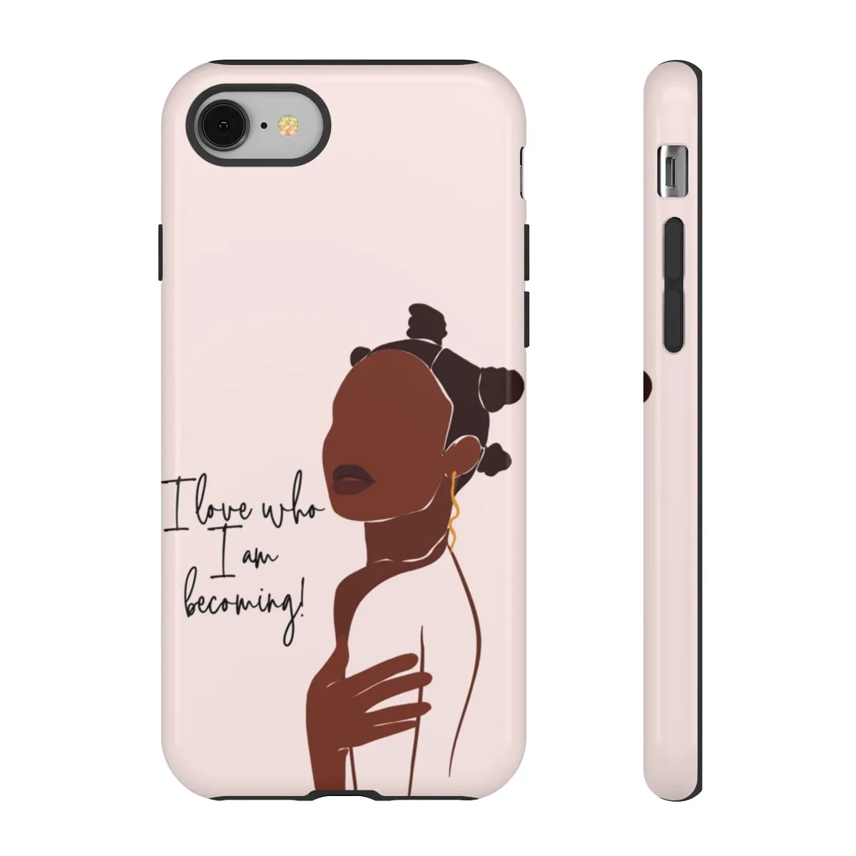 I Love Who I Am Becoming Cellphone  Tough Cases