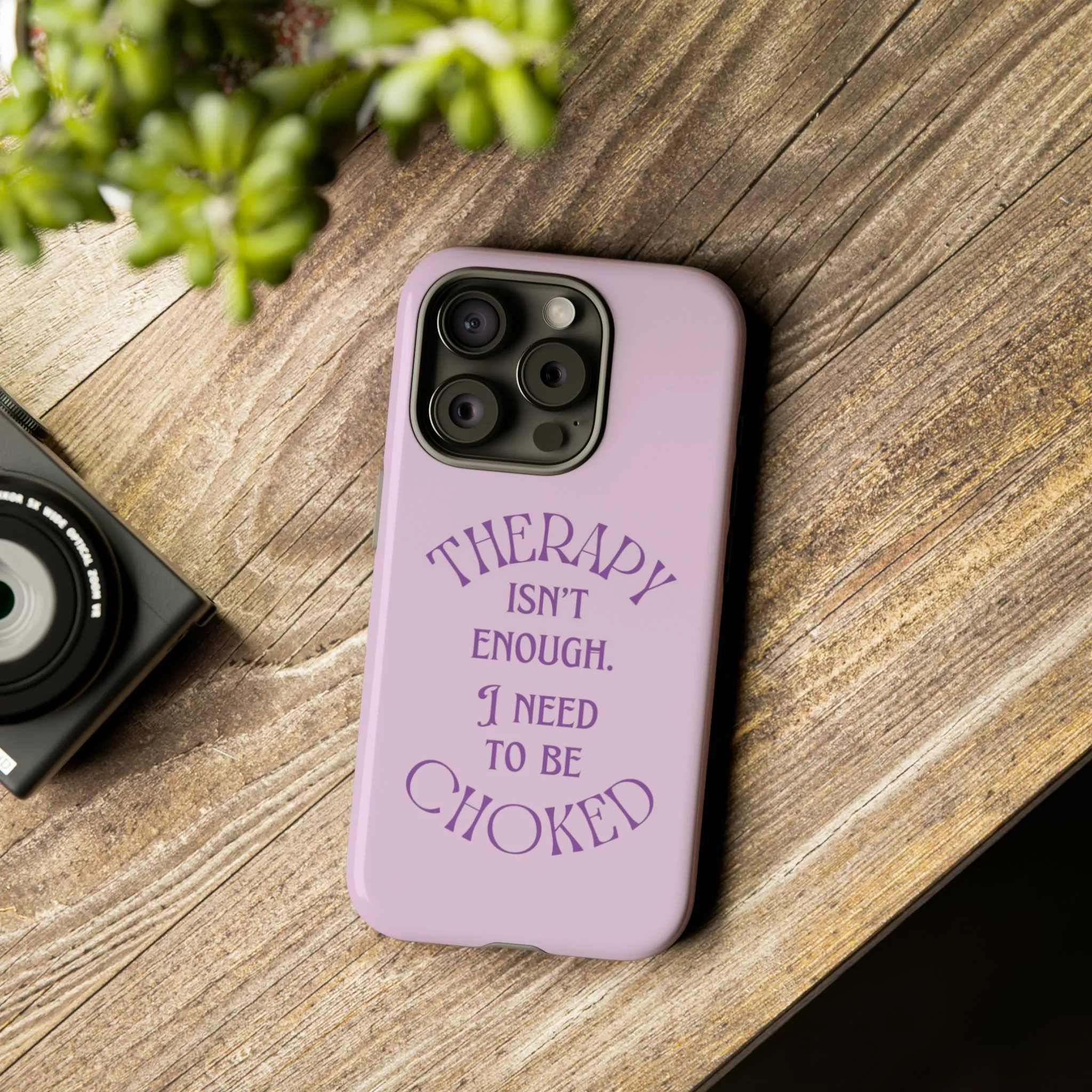 Therapy Isn't Enough I Need to Be Choked - Lilac Phone Case