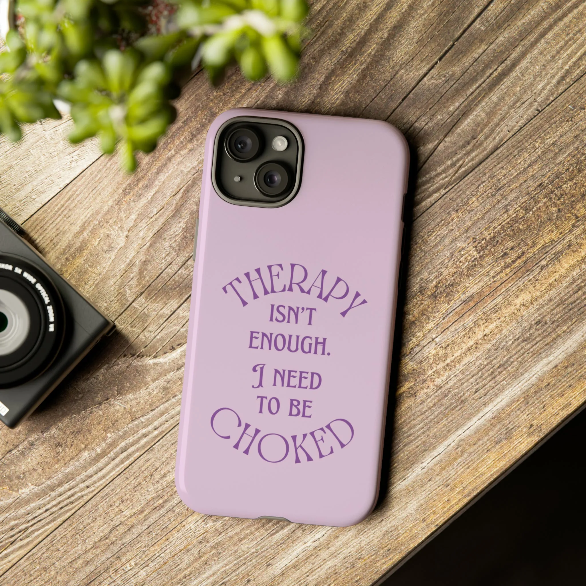 Therapy Isn't Enough I Need to Be Choked - Lilac Phone Case