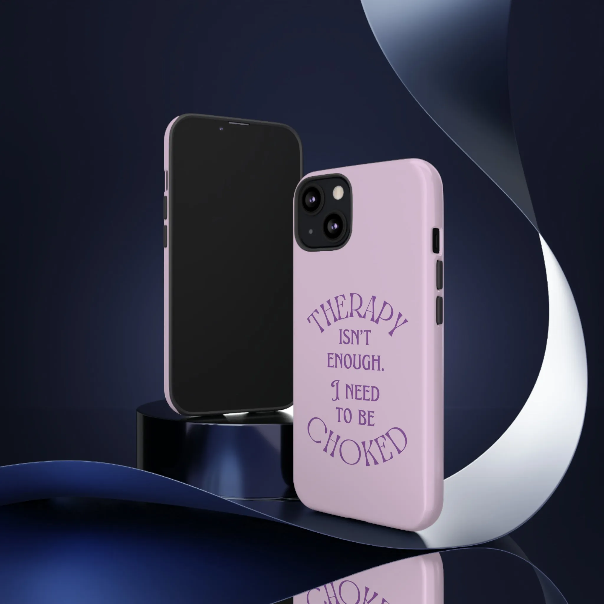 Therapy Isn't Enough I Need to Be Choked - Lilac Phone Case